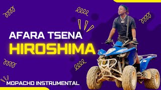 Afara Tsena Type Beat instrumental Mopacho 2023 quotHIROSHIMAquot [upl. by Noremac]