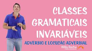 Classes Gramaticais Invariáveis  Advérbio e Locução Verbal [upl. by Bernete]