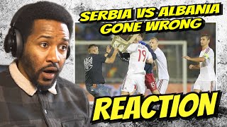 AMERICA REACTS TO SERBIA VS ALBANIA FOOTBALL RIOT [upl. by Nickie]