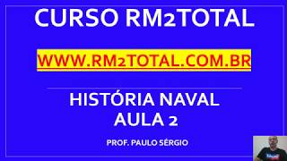 Rm2 Marinha  Aula história Naval para o concurso Rm2 da marinha Aula do curso RM2 total [upl. by Nolahc]