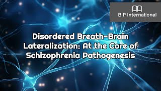 Disordered BreathBrain Lateralization At the Core of Schizophrenia Pathogenesis [upl. by Jacobba]