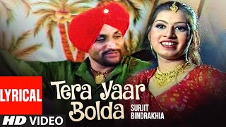 Tera Yaar Bolda  Punjabi Lyrical Song  Surjit Bindrakhia  Phulkari  TSeries Apna Puinjab [upl. by Rand71]