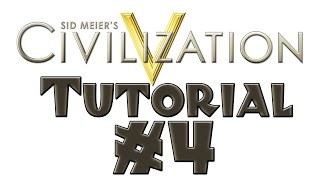 Civilization 5 Tutorial  4 [upl. by Ardnohs]