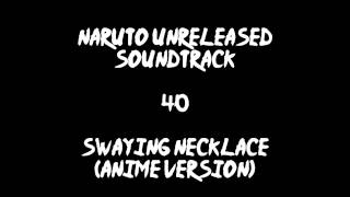 Naruto Unreleased Soundtrack  Swaying Necklace Anime Version REDONE [upl. by Harbert]