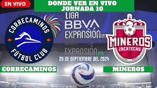 ⚽️Correcaminos vs Mineros⚽️Donde ver el Partido En VivoLiga Expansión MX 2024 [upl. by Atthia]