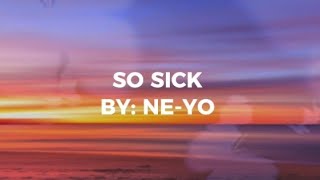 NeYo  So Sick Lyrics [upl. by Anuska]