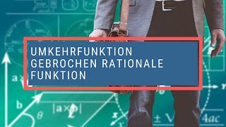 Umkehrfunktion gebrochen rationale Funktion [upl. by Sualocin134]