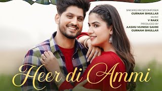 Heer Di Ammi Song  Gurnam Bhullar  Pranjal Dahiya  Mahi Sharma  Rose Rosy Te Gulab  New Song [upl. by Anirdua357]