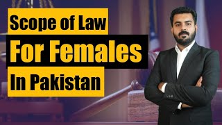 Scope of Law For Females In Pakistan  LLB 5 Years as a Profession For Females [upl. by Oirasan483]