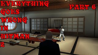 6  Everything Goes Wrong in Hitman 2  Part 6  Hitman 2 Silent Assassin [upl. by Theron]