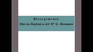 quotRisorgimentoquot  Marcia Sinfonica  G Bonanno [upl. by Klump390]