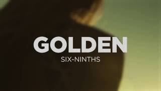 SixNinths  Golden Lyric Video [upl. by Camala]