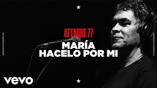 Attaque 77  María  Hacelo por Mí Sesiones Pandémicas [upl. by Tinya]