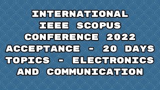 IEEE international conference 2022 scopus indexed conference 2022 20 days acceptance shorts [upl. by Ferdinand]