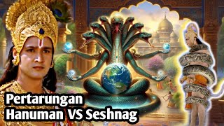 PERTARUNGAN HANUMAN VS SESHNAG BAGAIMANA AKHIRNYA [upl. by Eireva379]