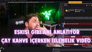 Elraenn quotEskisi Gibi ANI Sohbet Muhabbetquot Çay Kahve İçmelik Video [upl. by Surtemed]