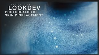 Lookdev Photorealistic Skin Displacement [upl. by Asyar]