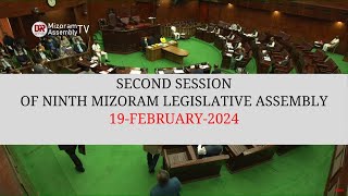 2ND SESSION OF THE NINTH MIZORAM LEGISLATIVE ASSEMBLY  19TH FEB 2024 THAWHTANNI  LIVE [upl. by Knowles]