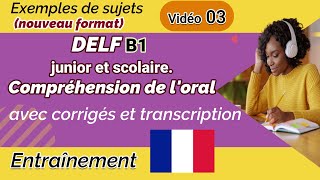 DELF B1 junior et scolaire  Compréhension de loral nouveau format Exemples de sujets  Vidéo 03 [upl. by Asirahc]