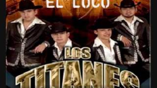 los titanes de durango el loco [upl. by Aenotna637]