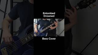 Entombed  Drowned【Bass Cover】shorts [upl. by Lemrej]