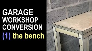 Garage Workshop Conversion 1 The Bench [upl. by Newlin863]