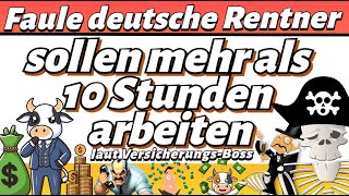 Faule deutsche Rentner sollen mehr als 10 Stunden arbeiten laut VersicherungsBoss  Meinungspirat [upl. by Alliuqat]