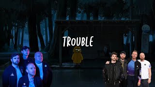 Coldplay  Trouble Lyrics [upl. by Zoila]