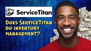 Does ServiceTitan do inventory management [upl. by Maril]