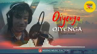 OIYENGA OIYENGA  MISING SONG  NABA NERISH  MISING MUSIC FACTORY [upl. by Alih991]