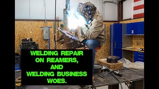 Welding repair on reamers and welding business woes [upl. by Scrivenor699]