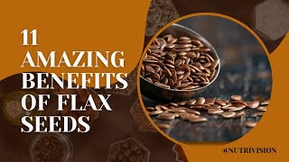 Health Benefits of Flax Seeds  Flax seeds Nutrition Risks Superfood nutrivision728 [upl. by Soisinoid]