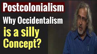 Why Occidentalism is a Silly Concept  Postcolonialism Postcolonial Theory [upl. by Alam195]