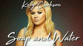 Kelly Clarkson  Soap amp Water NEW DEMO FULL VERSION [upl. by Gweneth]