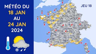 Météo du Jeudi 18 au Mercredi 24 Janvier 2024 [upl. by Christoper]