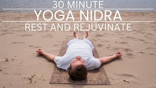 30 Minute Yoga Nidra to ReEnergise Your Mind and Body [upl. by Ajssatan]