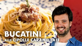 Bucatini alle cipolle caramellate un piatto da veri UOMINI CENA ROMANTICA [upl. by Moulton]