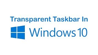 Transparent Taskbar In Windows 10 [upl. by Phylis]