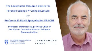 Leverhulme Research Centre for Forensic Science Annual Lecture 2023 Professor David Spiegelhalter [upl. by Giark169]