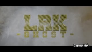 LRK  Ghost  Daymolition [upl. by Noitna]