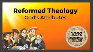 Reformed Theology 13 Gods Attributes [upl. by Derick543]