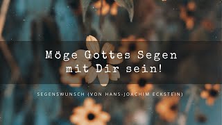 Möge Gottes Segen mit dir sein  Segenslied von HansJoachim Eckstein [upl. by Obaza]