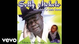 Solly Moholo  Moholo O Lebetse Lebeche Official Audio [upl. by Garvey371]