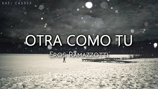 quotOtra Como Tuquot  Eros Ramazzotti Letra [upl. by Sauncho282]