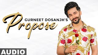 Propose Full Audio  Gurneet Dosanjh  Desi Crew  Latest Punjabi Songs 2019  Speed Records [upl. by Ahset]