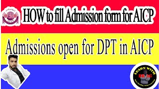 How to fill Admission forms for DPT admission at AICP DPT at AIMC [upl. by Teragramyram]