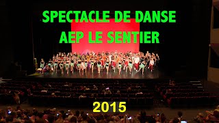 Gala de Danse AEP Le Sentier la finale 2015 dans la salle du Cadran à Évreux dimanche 07 juin 2015 [upl. by Bohannon478]