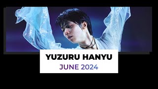 Yuzuru Hanyu 羽生 結弦 June 2024 [upl. by Akemeuwkuhc]