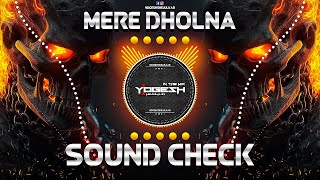 MERE DHOLNA SUN  मेरे ढोलना सुन TABLA HIGH BASS  SOUND CHECK  DJ YOGESH SHEJULKAR [upl. by Anelam]