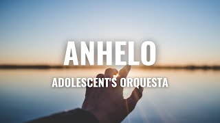 Adolescents Orquesta  Anhelo Letra Oficial [upl. by Anton579]